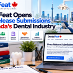 Dental Feat opens press release submissions for Canada’s dental industry