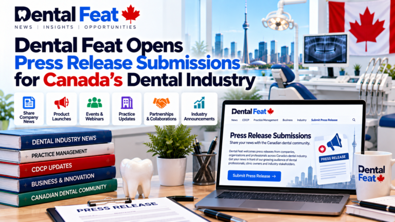 Dental Feat opens press release submissions for Canada’s dental industry